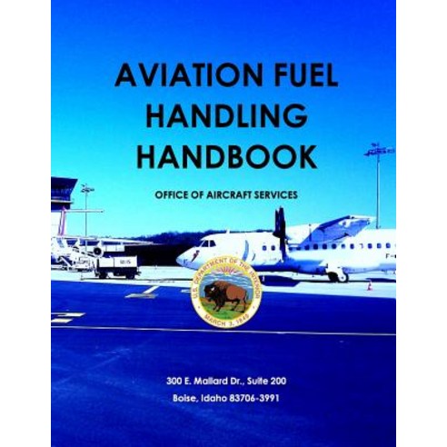 Aviation Fuel Handling Handbook Paperback, Createspace Independent Publishing Platform