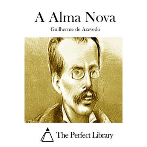 A Alma Nova Paperback, Createspace Independent Publishing Platform
