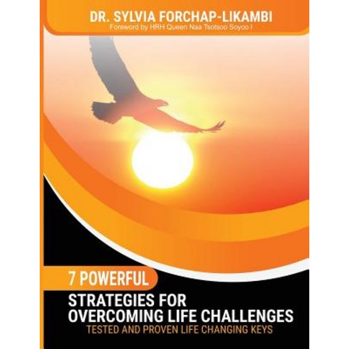 7 Powerful Strategies for Overcoming Life Challenges: Tested and Proven