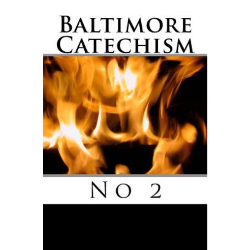 Baltimore Catechism No 2 Paperback, Createspace Independent Publishing Platform