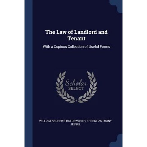 The Law of Landlord and Tenant: With a Copious Collection of Useful Forms Paperback, Sagwan Press