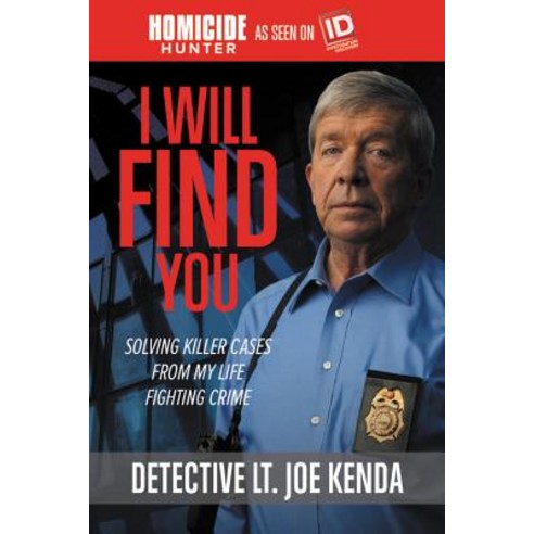 I Will Find You: Solving Killer Cases from My Life Fighting Crime Paperback, Center Street