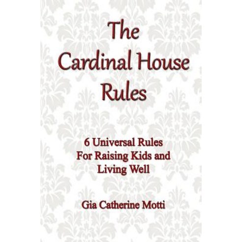 The Cardinal House Rules Paperback, Createspace Independent Publishing Platform