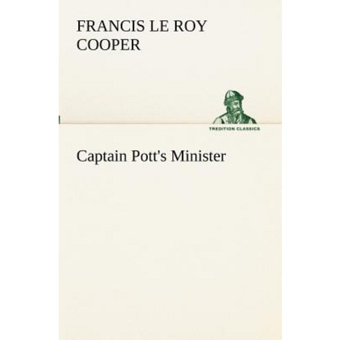 Captain Pott''s Minister Paperback, Tredition Classics