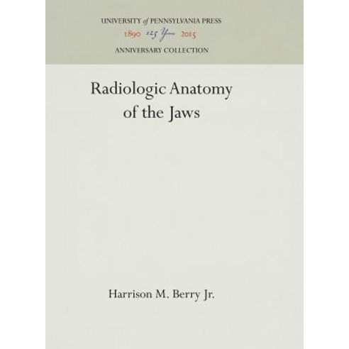 Radiologic Anatomy of the Jaws Hardcover, University of Pennsylvania Press
