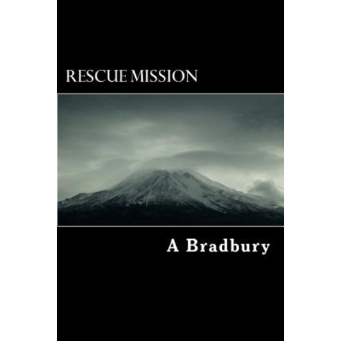 Rescue Mission Paperback, Createspace Independent Publishing Platform