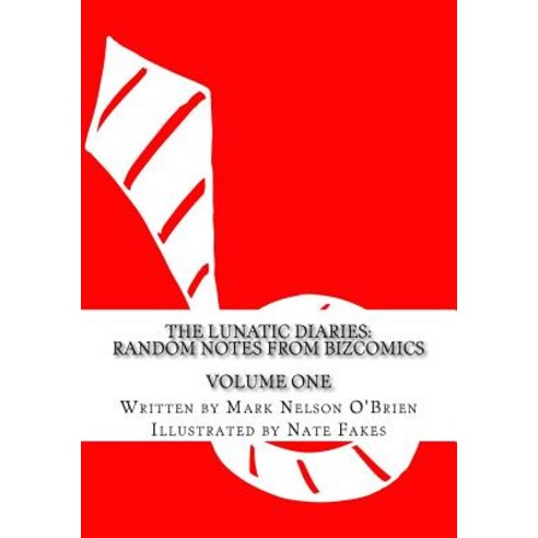 The Lunatic Diaries: Random Notes from Bizcomics Paperback, Createspace Independent Publishing Platform