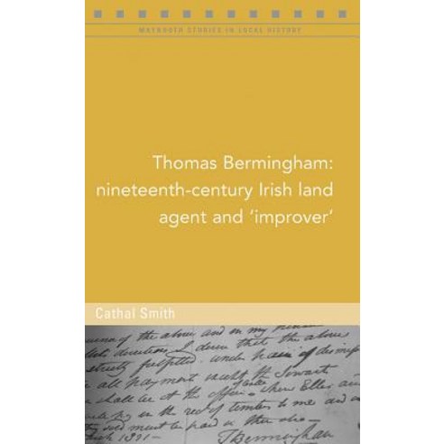 Thomas Bermingham: Nineteenth-Century Irish Land Agent and ''Improver'' Paperback, Four Courts Press