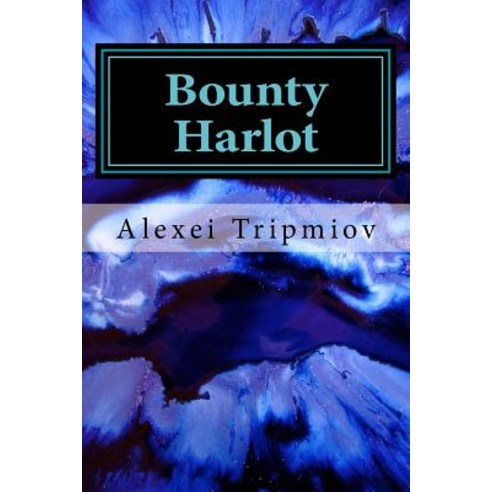 Bounty Harlot: A World of Brutalia Litrpg Paperback, Createspace Independent Publishing Platform