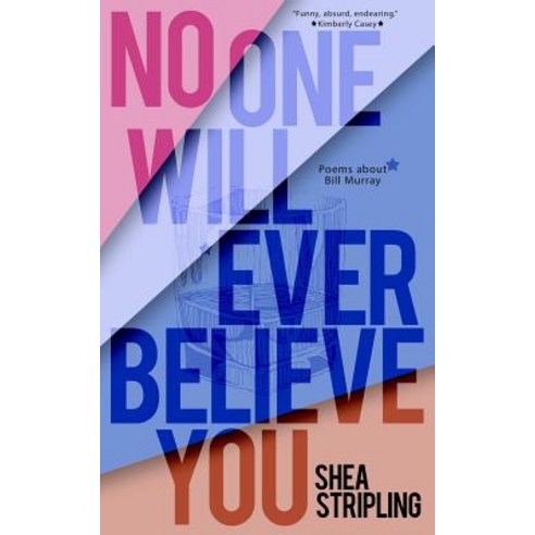 No One Will Ever Believe You: Poems about Bill Murray Paperback, Hypertrophic Press