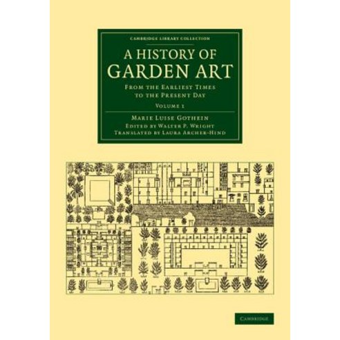 A History of Garden Art:From the Earliest Times to the Present Day, Cambridge University Press