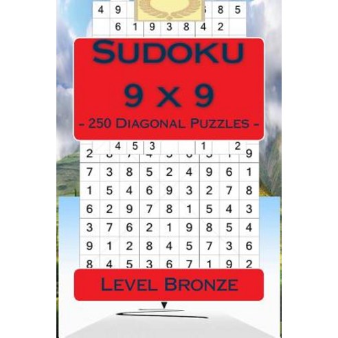 Sudoku 9 X 9 - 250 Diagonal Puzzles - Level Bronze: For Connoisseurs of Sudoku Paperback, Createspace Independent Publishing Platform