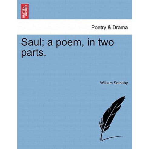 Saul; A Poem in Two Parts. Paperback, British Library, Historical Print Editions