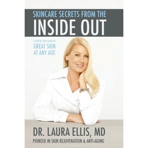 Skincare Secrets from the Inside Out: A Step by Step Guide to Great Skin at Any Age Paperback, Createspace Independent Publishing Platform