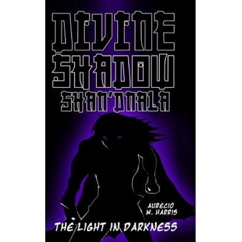 Divine Shadow Shan''dnala: The Light in the Darkness Paperback, Createspace Independent Publishing Platform