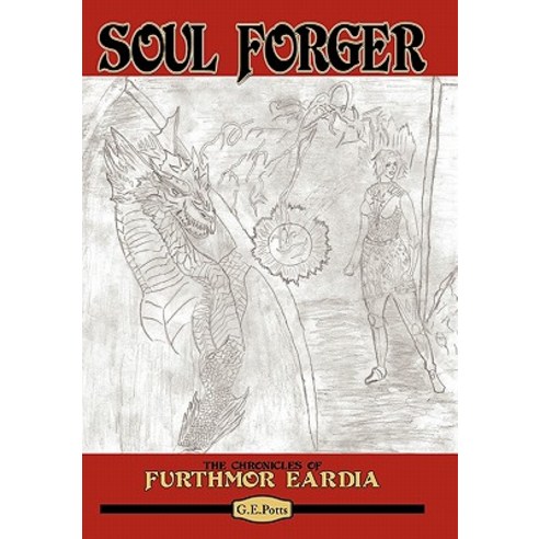 Soul Forger: The Chronicles of Furthmor Eardia Hardcover, Authorhouse