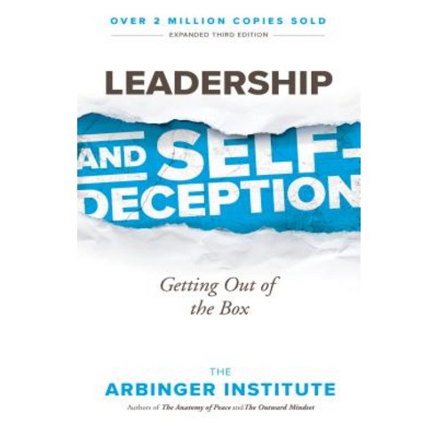 Leadership and Self-Deception:Getting Out of the Box, Berrett-Koehler Publishers