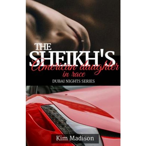 The Sheikh''s American Daughter in Race: Sheikh''s Romance Royal Billionaire Romance Novel Paperback, Createspace Independent Publishing Platform