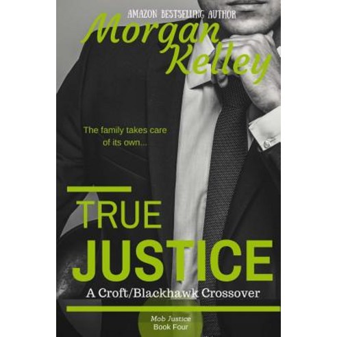 True Justice-- A Croft Mob Family/FBI Crossover Paperback, Createspace Independent Publishing Platform