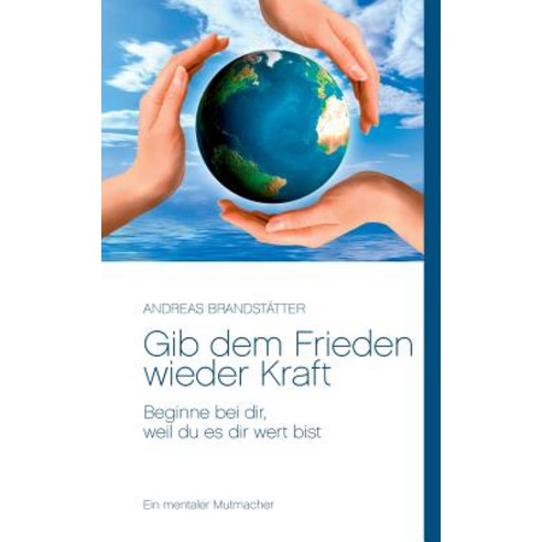 Gib Dem Frieden Wieder Kraft Paperback, Books on Demand