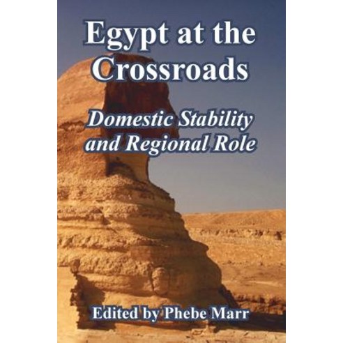 Egypt at the Crossroads: Domestic Stability and Regional Role Paperback, University Press of the Pacific