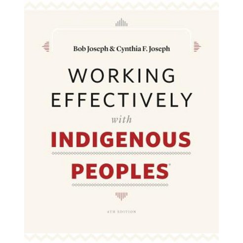 Working Effectively with Indigenous Peoples(r) Paperback, Indigenous Relations Press