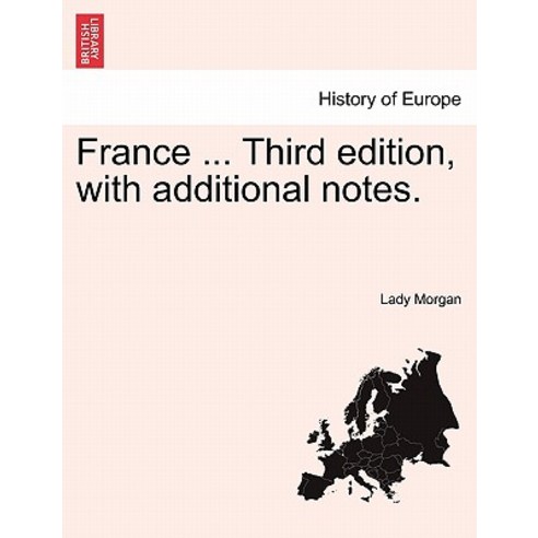 France ... Third Edition with Additional Notes. Paperback, British Library, Historical Print Editions