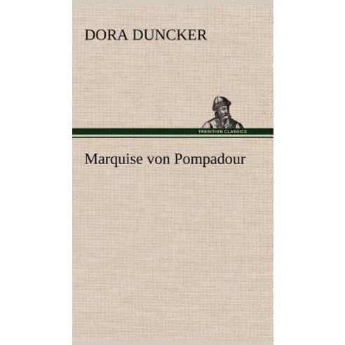 Marquise Von Pompadour Hardcover, Tredition Classics