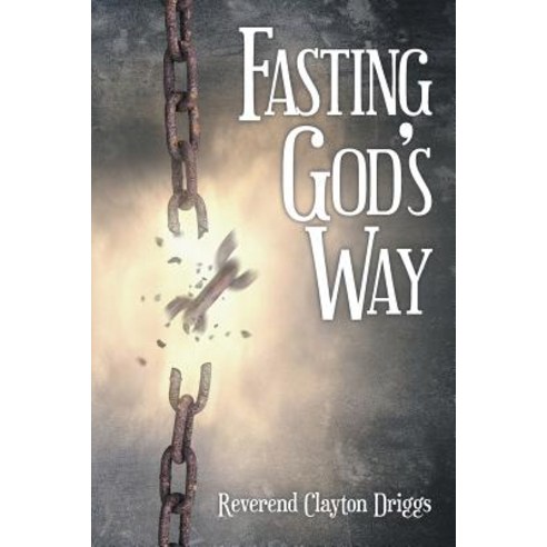 Fasting God''s Way Paperback, WestBow Press