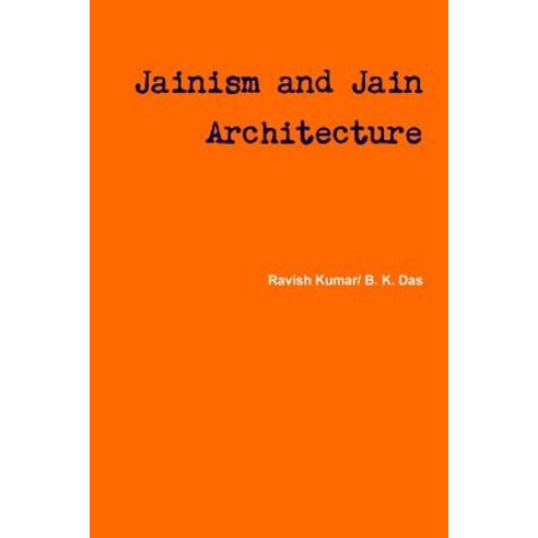 Jainism and Jain Architecture Paperback, Lulu.com
