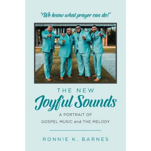 The New Joyful Sounds: A Portrait of Gospel Music and the Melody Paperback, Createspace Independent Publishing Platform