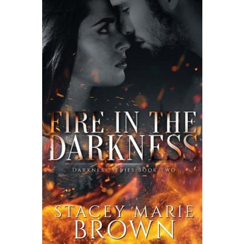 Fire in the Darkness Paperback, Createspace Independent Publishing Platform