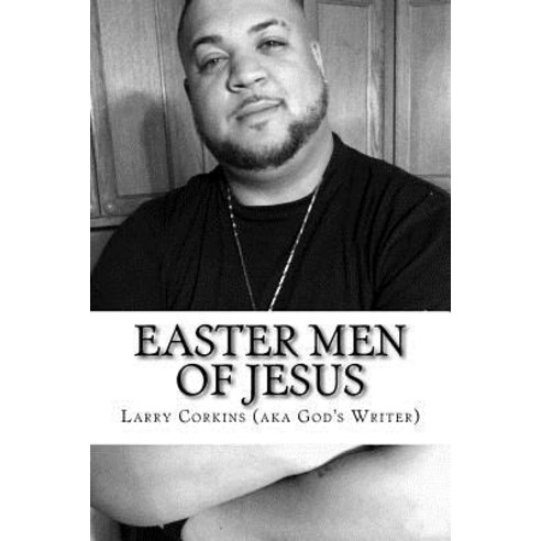 Easter Men of Jesus Paperback, Createspace Independent Publishing Platform