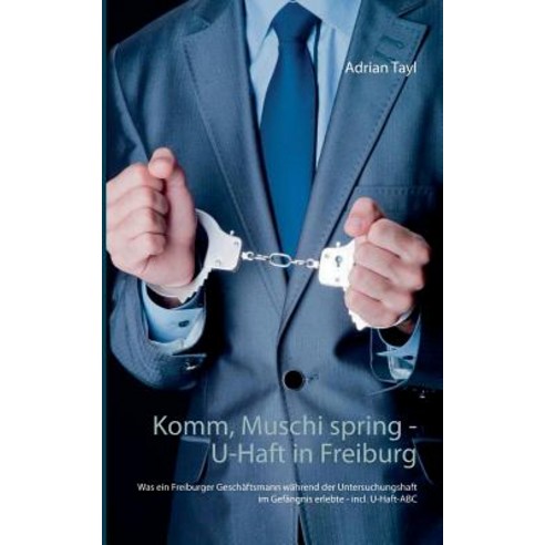 Komm Muschi Spring - U-Haft in Freiburg Paperback, Books on Demand