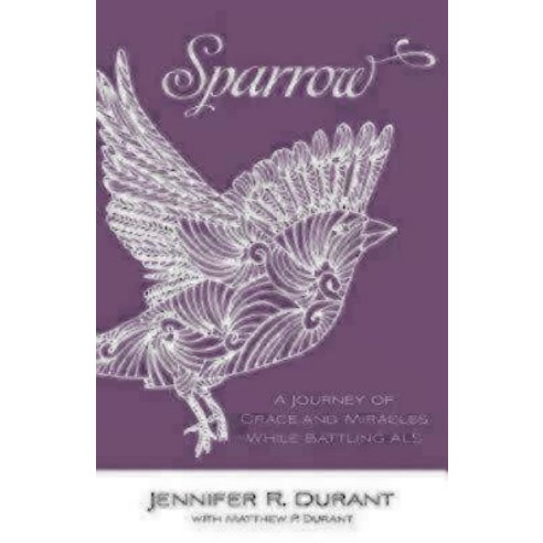 Sparrow: A Journey of Grace and Miracles While Battling ALS Paperback, Morehouse Publishing