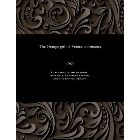 The Orange Girl of Venice: A Romance Paperback, Gale and the British Library