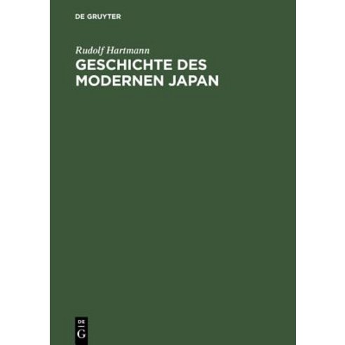 Geschichte Des Modernen Japan: Von Meiji Bis Heisei Hardcover, de Gruyter