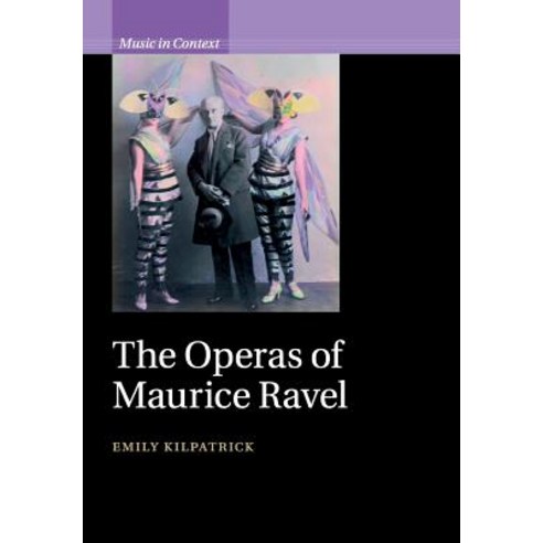 The Operas of Maurice Ravel Paperback, Cambridge University Press