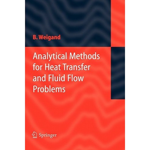 Analytical Methods for Heat Transfer and Fluid Flow Problems Paperback, Springer
