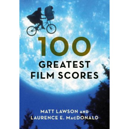 100 Greatest Film Scores Hardcover, Rowman & Littlefield Publishers