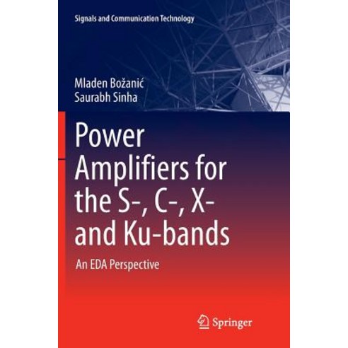 Power Amplifiers for the S- C- X- And Ku-Bands: An Eda Perspective Paperback, Springer