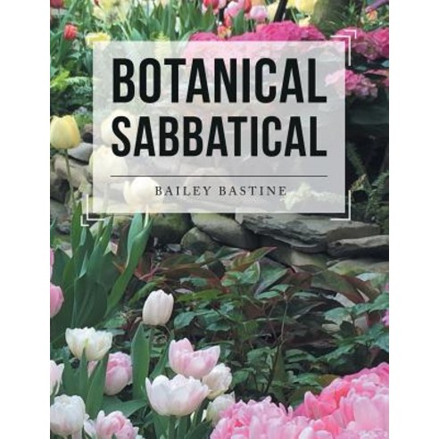 Botanical Sabbatical Paperback, Authorhouse