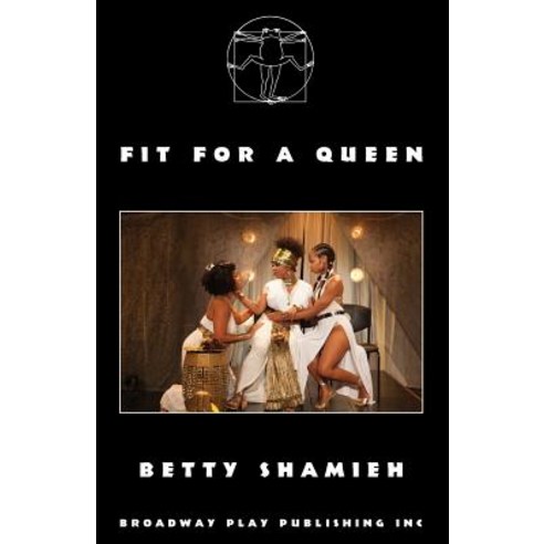 Fit for a Queen Paperback, Broadway Play Publishing Inc