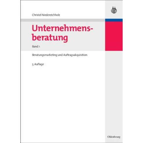 Unternehmensberatung Band 1 Unternehmensberatung Hardcover, Walter de Gruyter