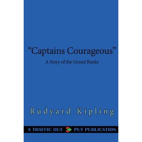 "Captains Courageous": A Story of the Grand Banks Paperback, Createspace Independent Publishing Platform
