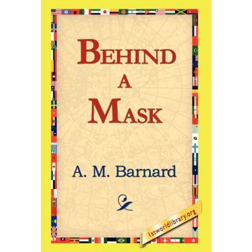 Behind a Mask Hardcover, 1st World Library