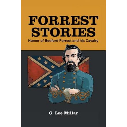 Forrest Stories: Humor of Bedford Forrest and His Cavalry Paperback, Authorhouse