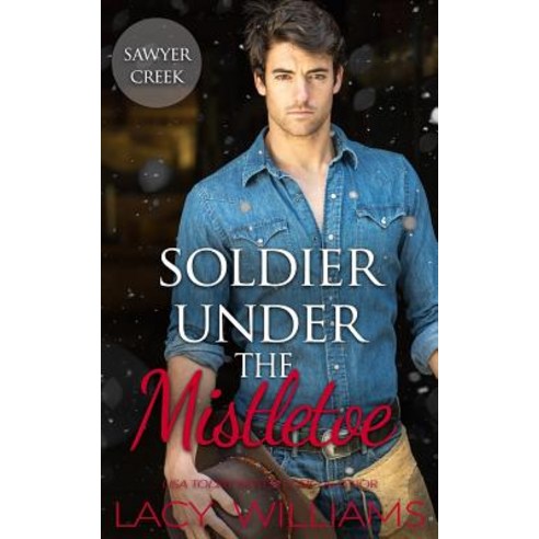 Soldier Under the Mistletoe Paperback, Lacy Williams