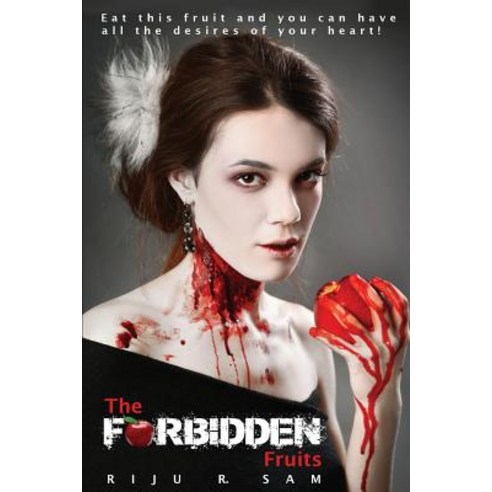 The Forbidden Fruits Paperback, Createspace Independent Publishing Platform