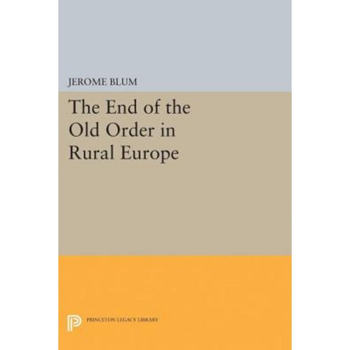 The End of the Old Order in Rural Europe Paperback, Princeton University Press